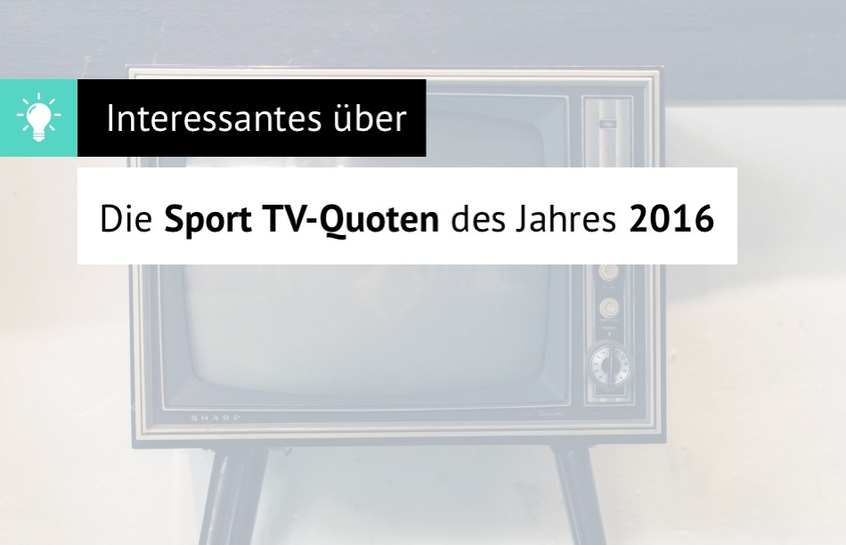 Die Sport TV Quoten des Jahres 2016